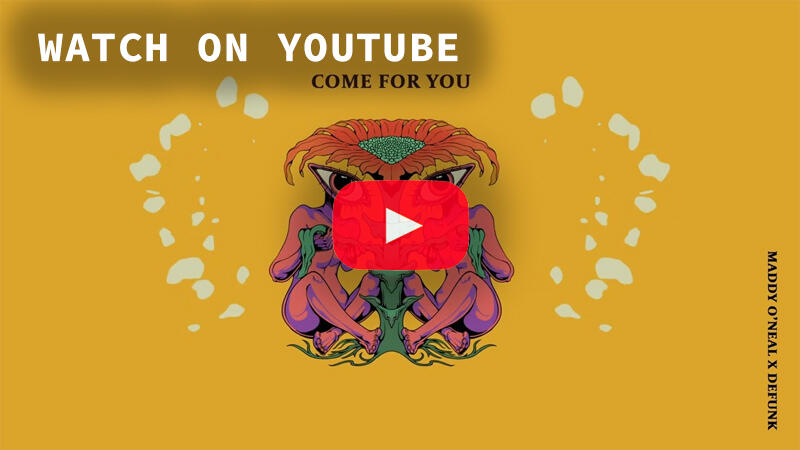 Maddy O'Neal x Defunk - Come For You